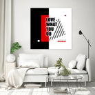 Love What You Do by Mariana Angelova on GIANT ART - red typography