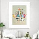 Be Yourself by Kavan & Company on GIANT ART - multi inspirational, novelty, design/type, illustration, typography