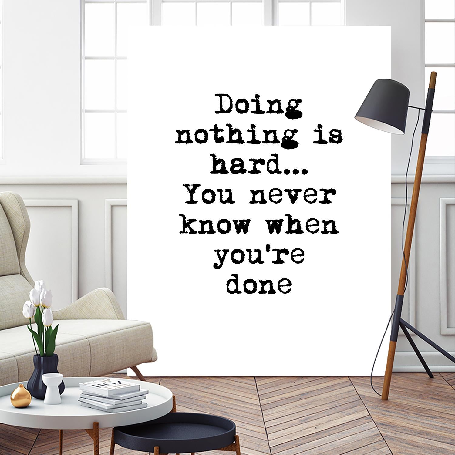 Doing Nothing by Design Fabrikken on GIANT ART - black,white inspirational, design/type, college