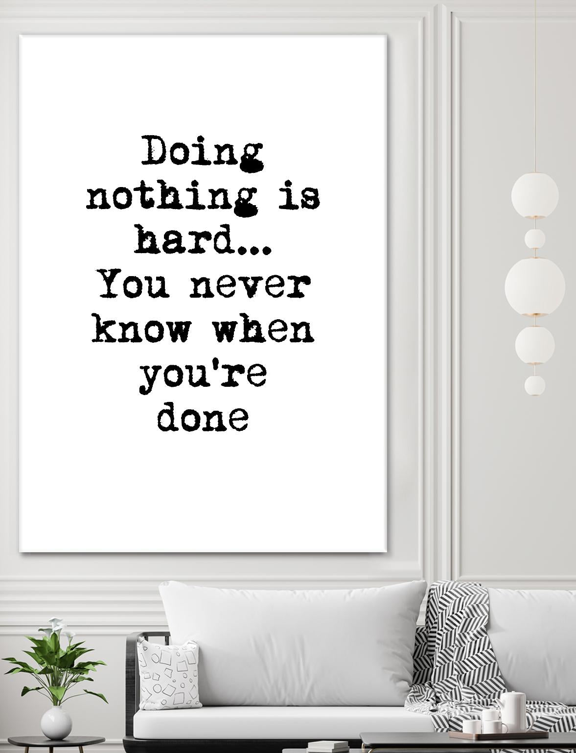 Doing Nothing by Design Fabrikken on GIANT ART - black,white inspirational, design/type, college