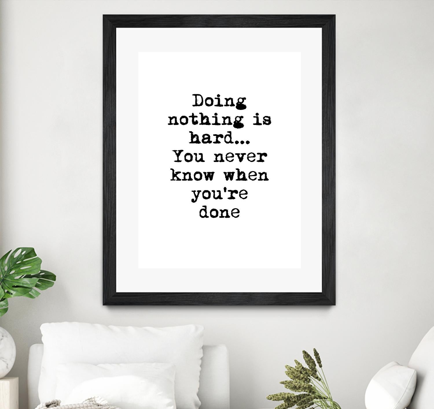 Doing Nothing by Design Fabrikken on GIANT ART - black,white inspirational, design/type, college