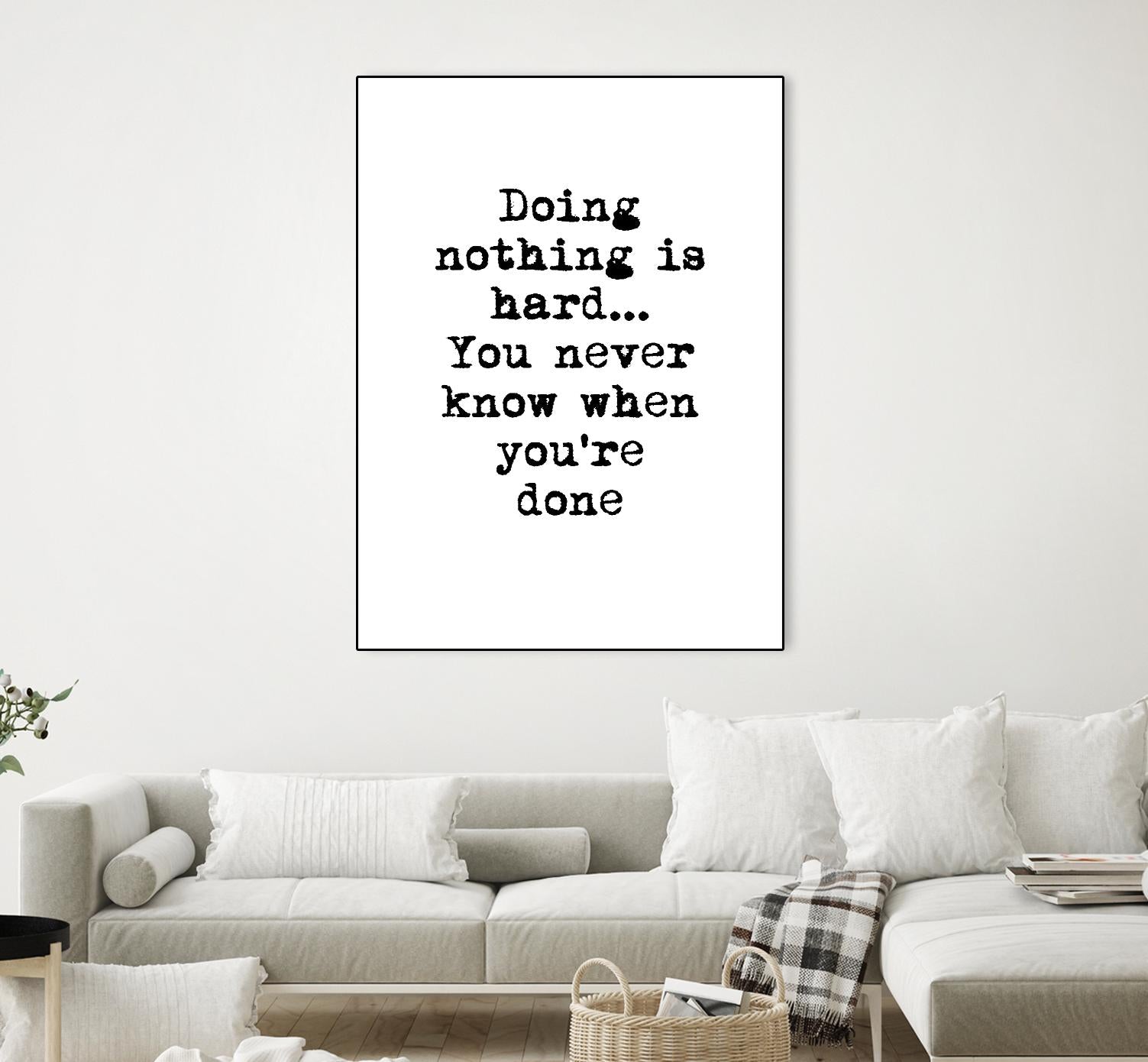Doing Nothing by Design Fabrikken on GIANT ART - black,white inspirational, design/type, college