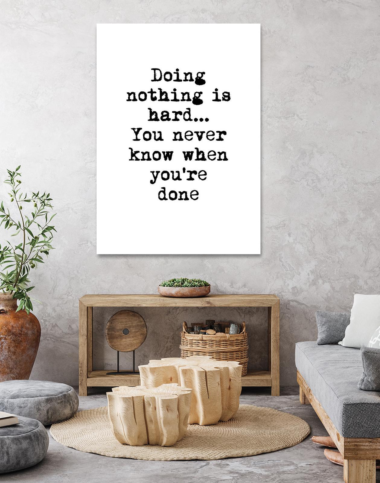 Doing Nothing by Design Fabrikken on GIANT ART - black,white inspirational, design/type, college