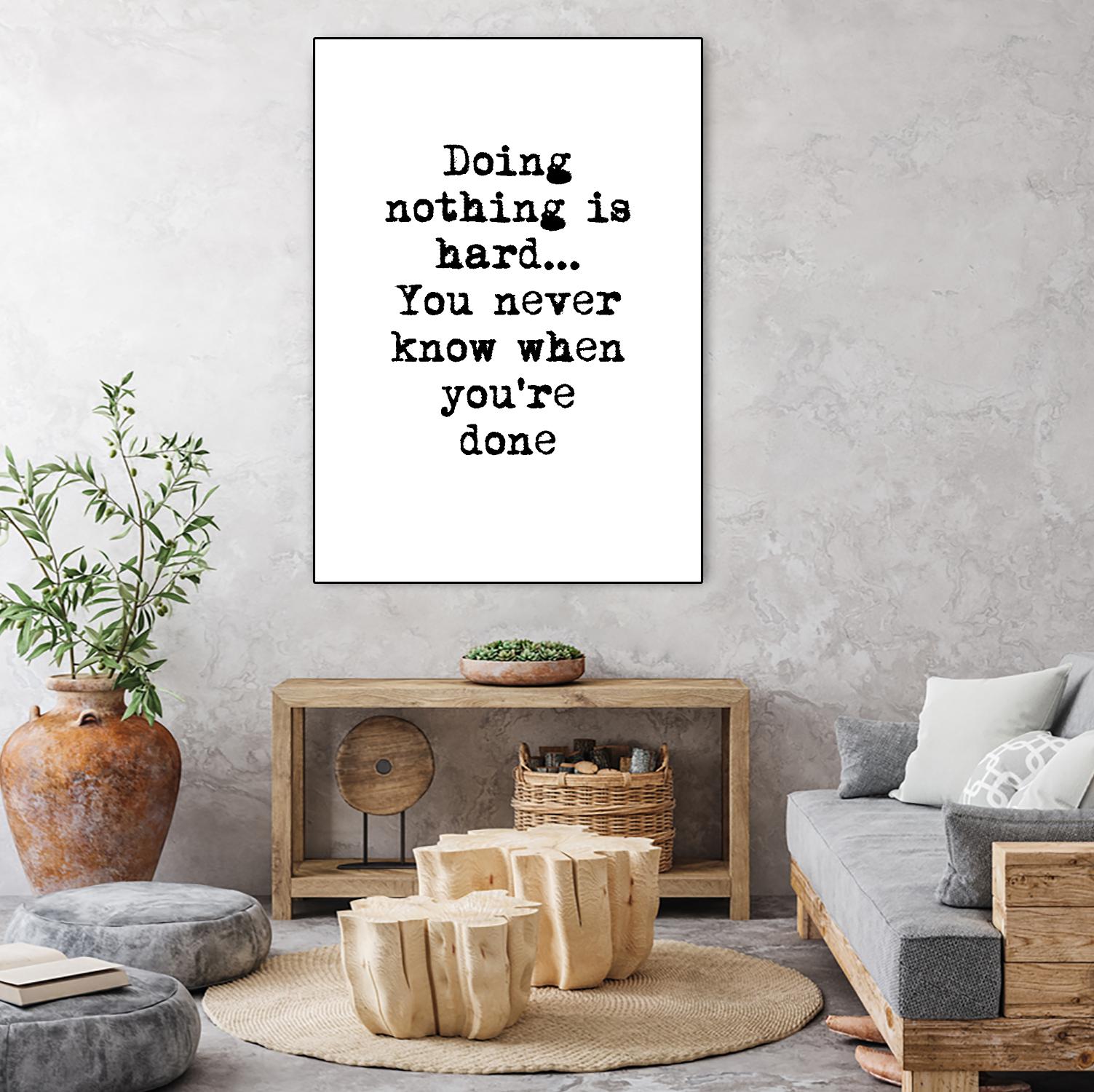 Doing Nothing by Design Fabrikken on GIANT ART - black,white inspirational, design/type, college