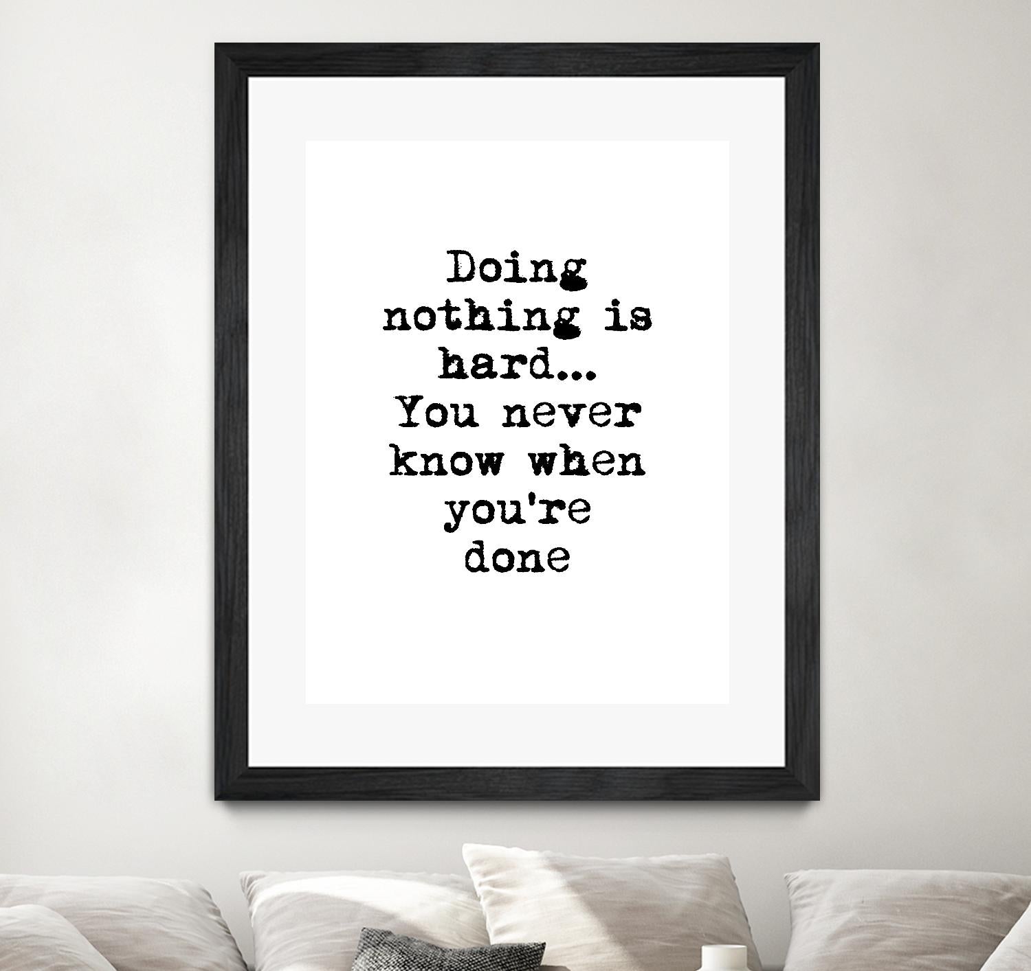 Doing Nothing by Design Fabrikken on GIANT ART - black,white inspirational, design/type, college