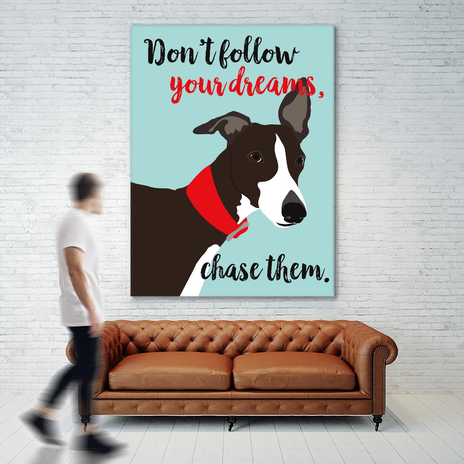 Don’t Follow Your Dreams, Chase Them by Ginger Oliphant on GIANT ART - multicolor animals; inspirational