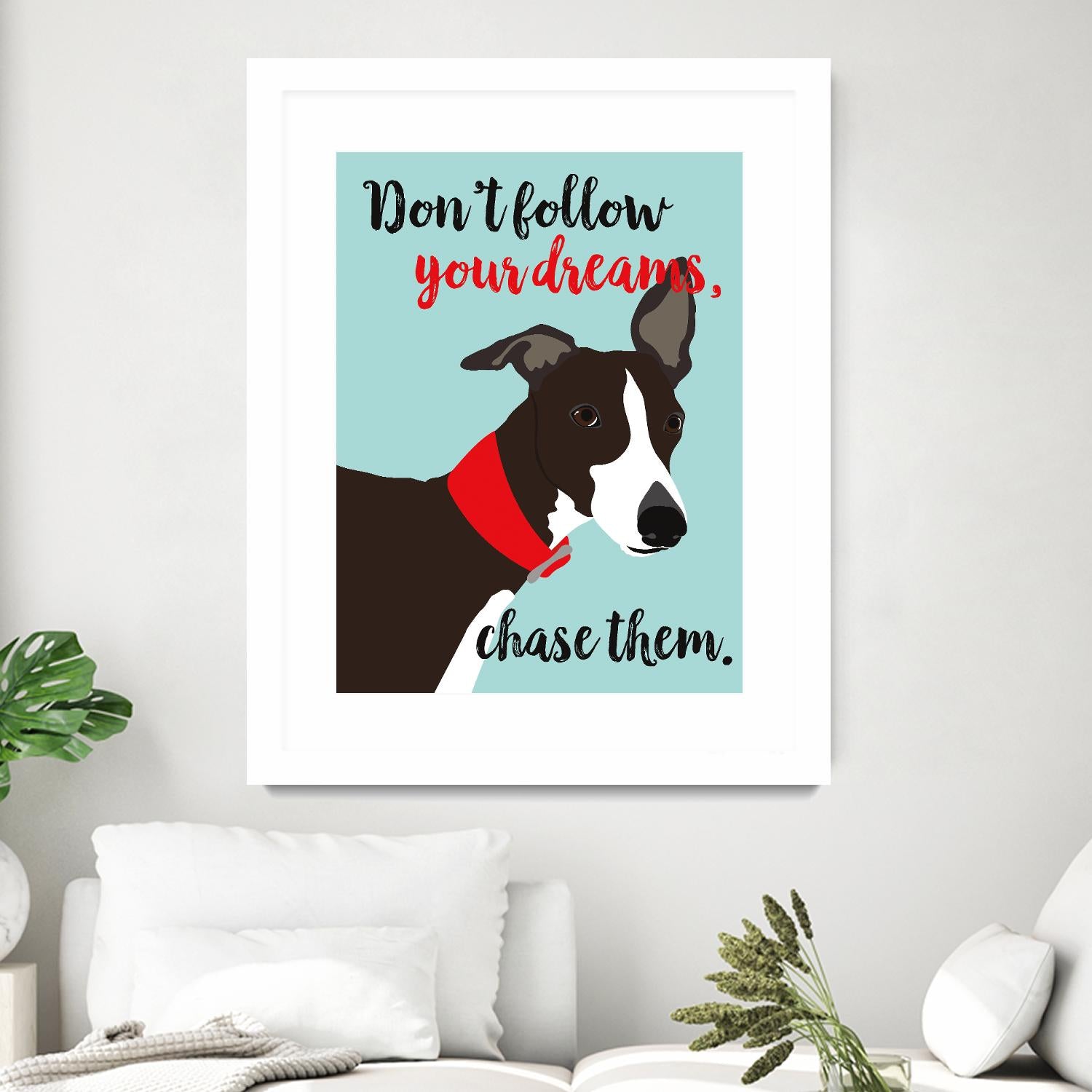 Don’t Follow Your Dreams, Chase Them by Ginger Oliphant on GIANT ART - multicolor animals; inspirational