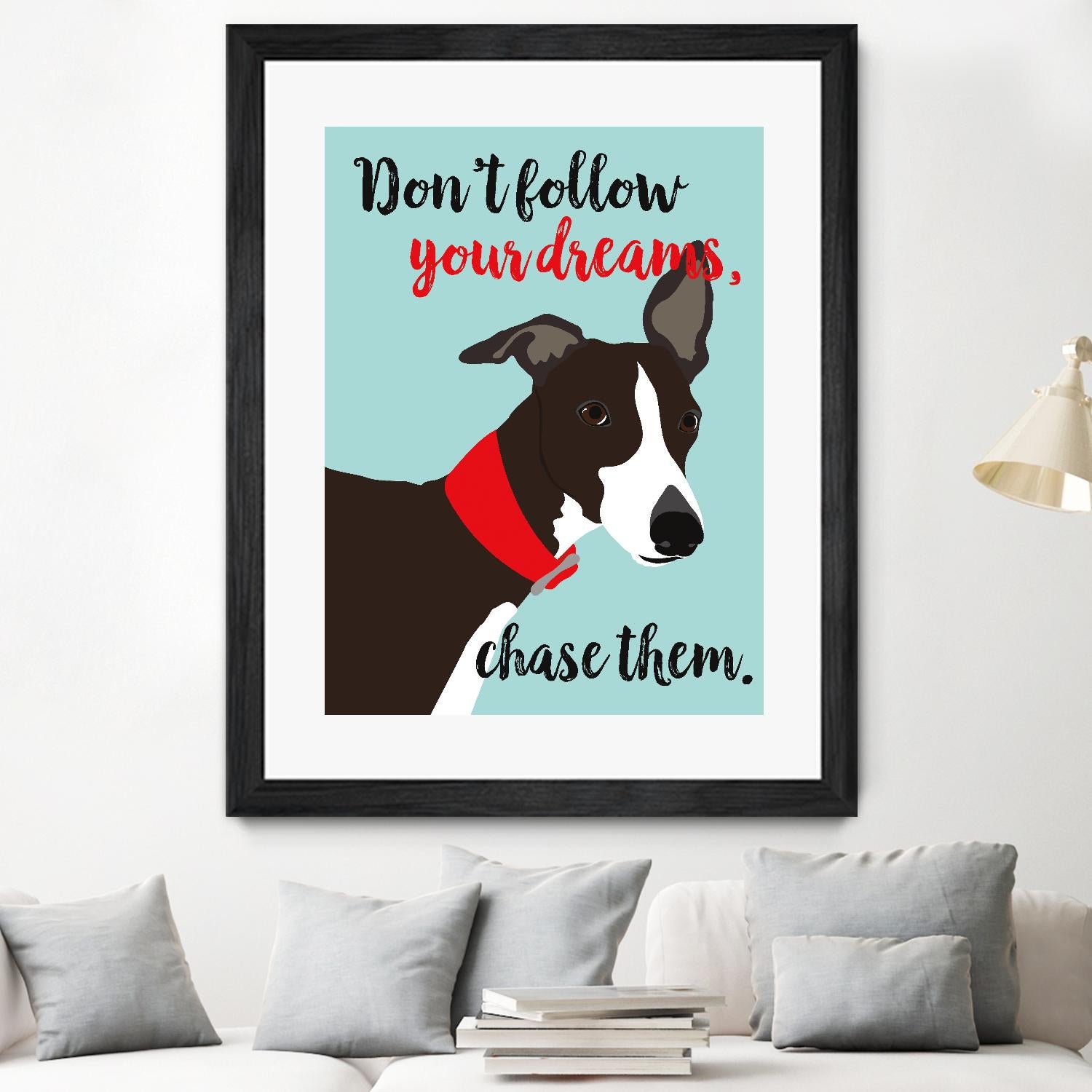 Don’t Follow Your Dreams, Chase Them by Ginger Oliphant on GIANT ART - multicolor animals; inspirational