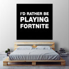 I'd rather be playing Fortnite by Cattoc C on GIANT ART - blue typography