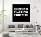 I'd rather be playing Fortnite by Cattoc C on GIANT ART - blue typography