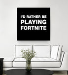 I'd rather be playing Fortnite by Cattoc C on GIANT ART - blue typography