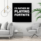 I'd rather be playing Fortnite by Cattoc C on GIANT ART - blue typography