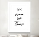 Girl Woman Lady = Goddess | Black and White Edition by Anastasia Sawall on GIANT ART - black typography