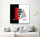 Love What You Do by Mariana Angelova on GIANT ART - red typography