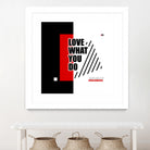 Love What You Do by Mariana Angelova on GIANT ART - red typography