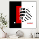 Love What You Do by Mariana Angelova on GIANT ART - red typography