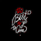 Best to Come by Mariana Angelova on GIANT ART - black typography