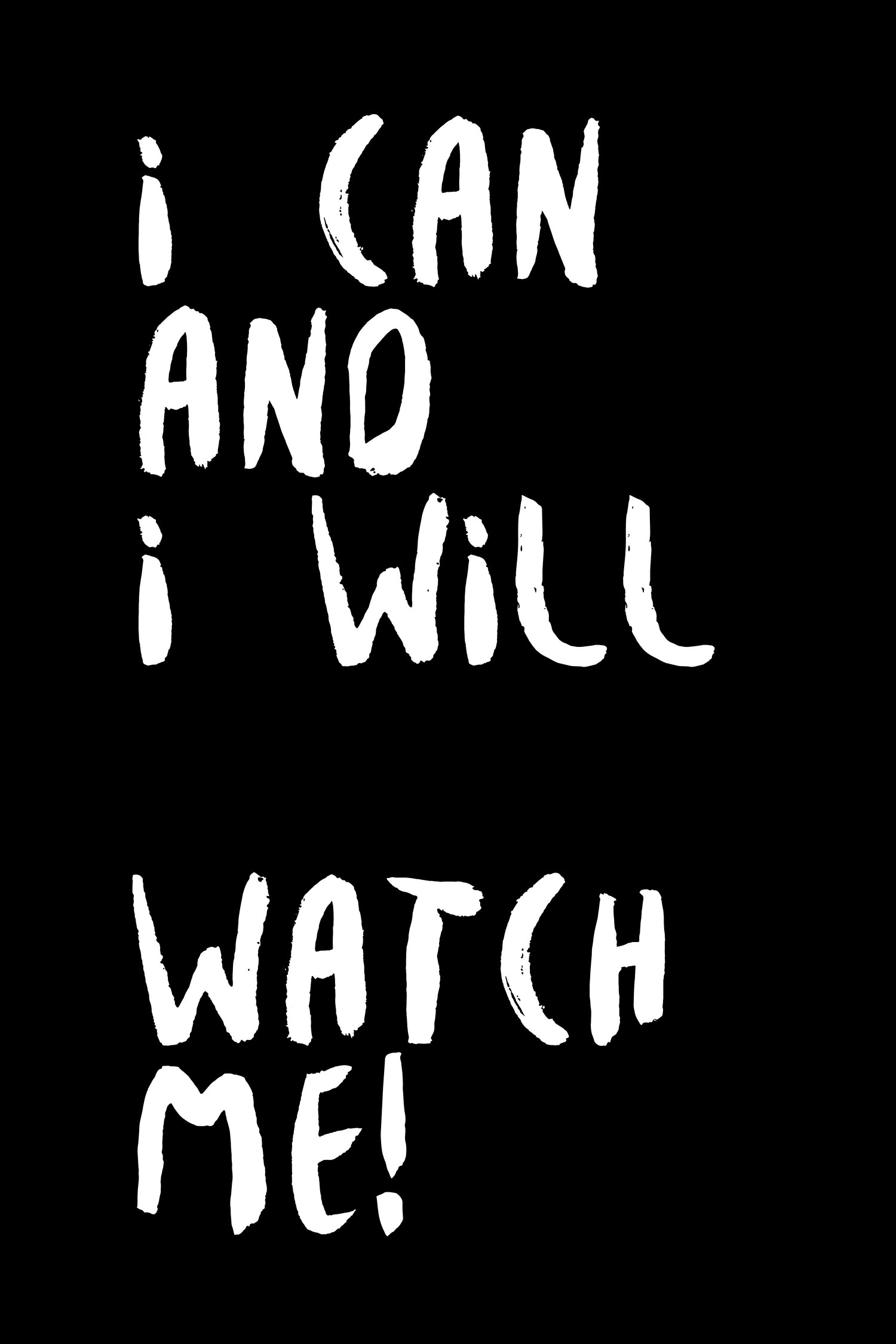 i can and i will by kim karol on GIANT ART - black typography