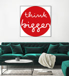 think bigger by Ralph Frankenberg on GIANT ART - red typography