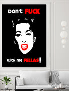 Mommie Dearest | Don't Fuck with me Fellas | Pop Art by William Cuccio on GIANT ART - black digital painting