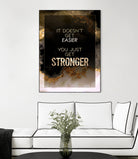 It Doesn't Get Easier You Just Get Stronger Gold Moti by Raul Andre Petrasanta on GIANT ART - yellow digital painting