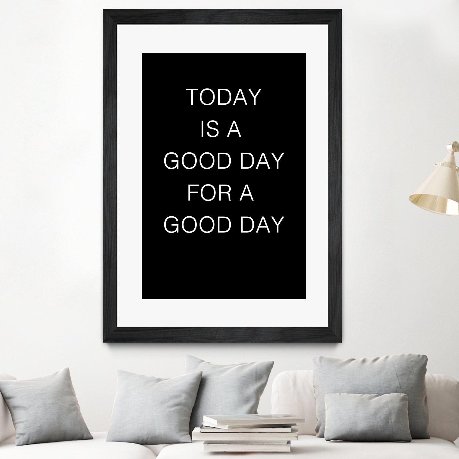 TODAY IS A Good Day FOR A GOOD DAY by SILVIA WISCHEROPP on GIANT ART - black typography