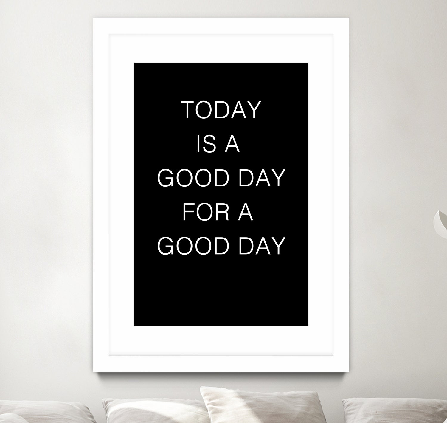 TODAY IS A Good Day FOR A GOOD DAY by SILVIA WISCHEROPP on GIANT ART - black typography