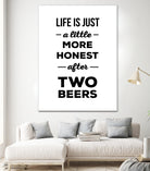 Life is just a little more honest  after two beers by Mustafa Ozeren on GIANT ART - white typography