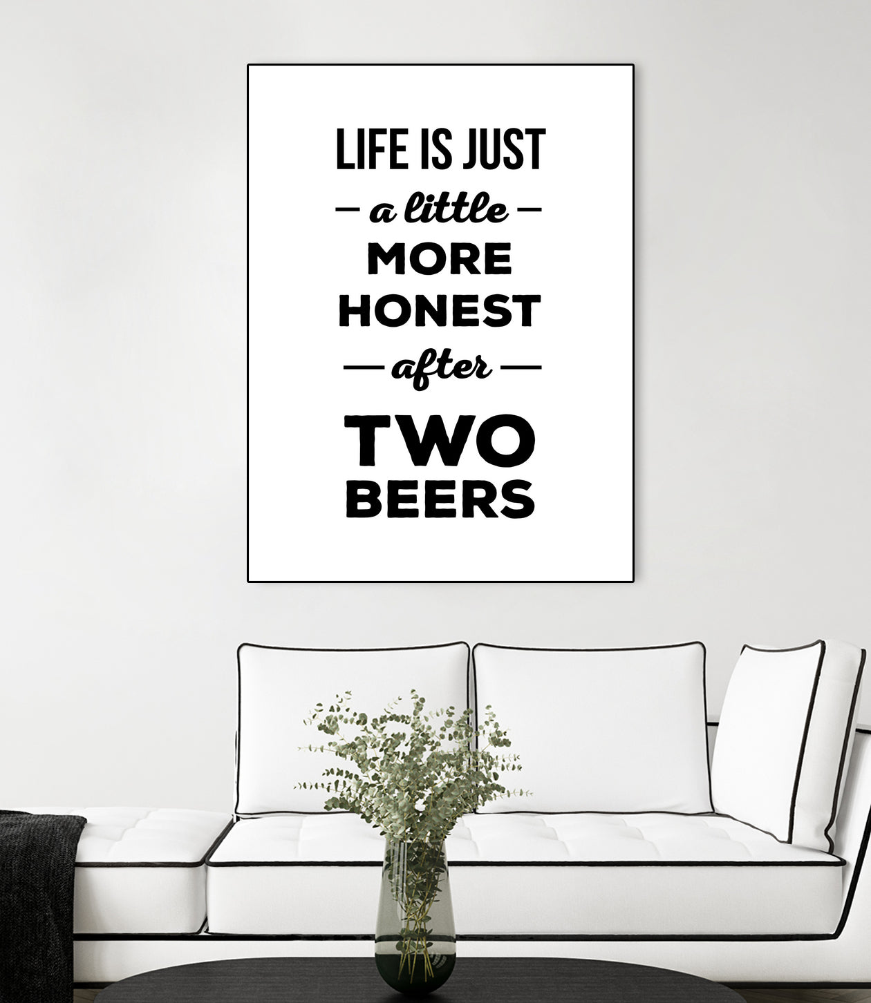 Life is just a little more honest  after two beers by Mustafa Ozeren on GIANT ART - white typography