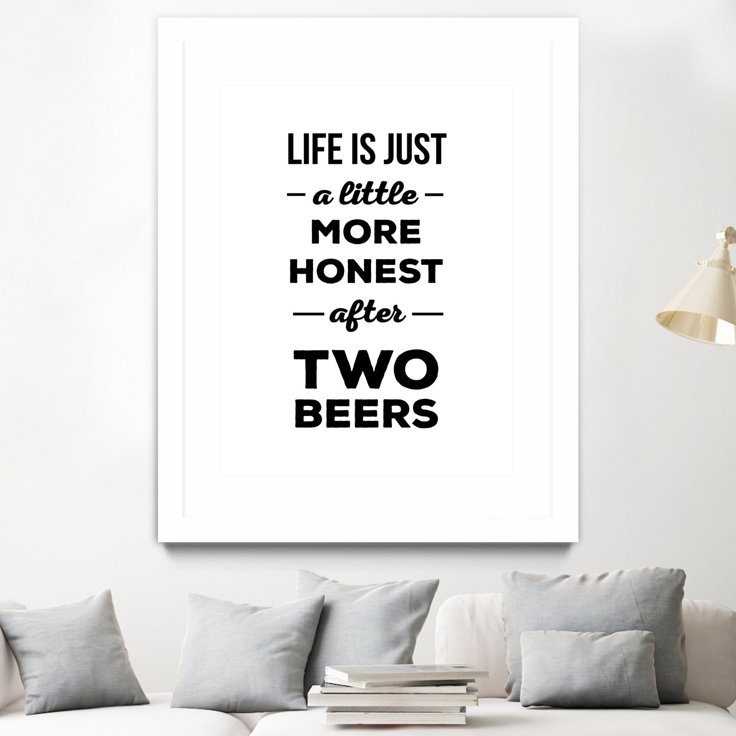 Life is just a little more honest  after two beers by Mustafa Ozeren on GIANT ART - white typography