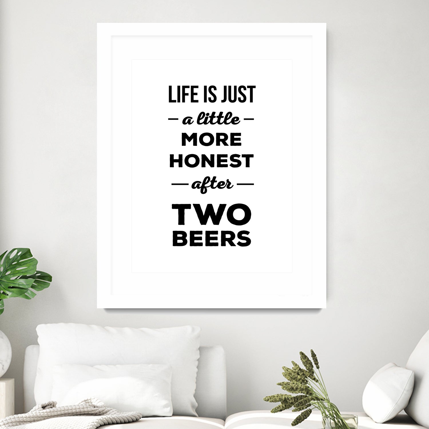 Life is just a little more honest  after two beers by Mustafa Ozeren on GIANT ART - white typography