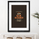 UX Designer Funny Job Title Profession Birthday Worker by JOSE LOPES NETO on GIANT ART - black typography