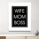 WIFE MOM BOSS by ALMA Studio on GIANT ART - black typography