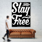 Stay Free (II) by The Infinite Spark of Being Keith Welsh on GIANT ART - black typography