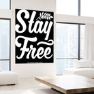 Stay Free (II) by The Infinite Spark of Being Keith Welsh on GIANT ART - black typography