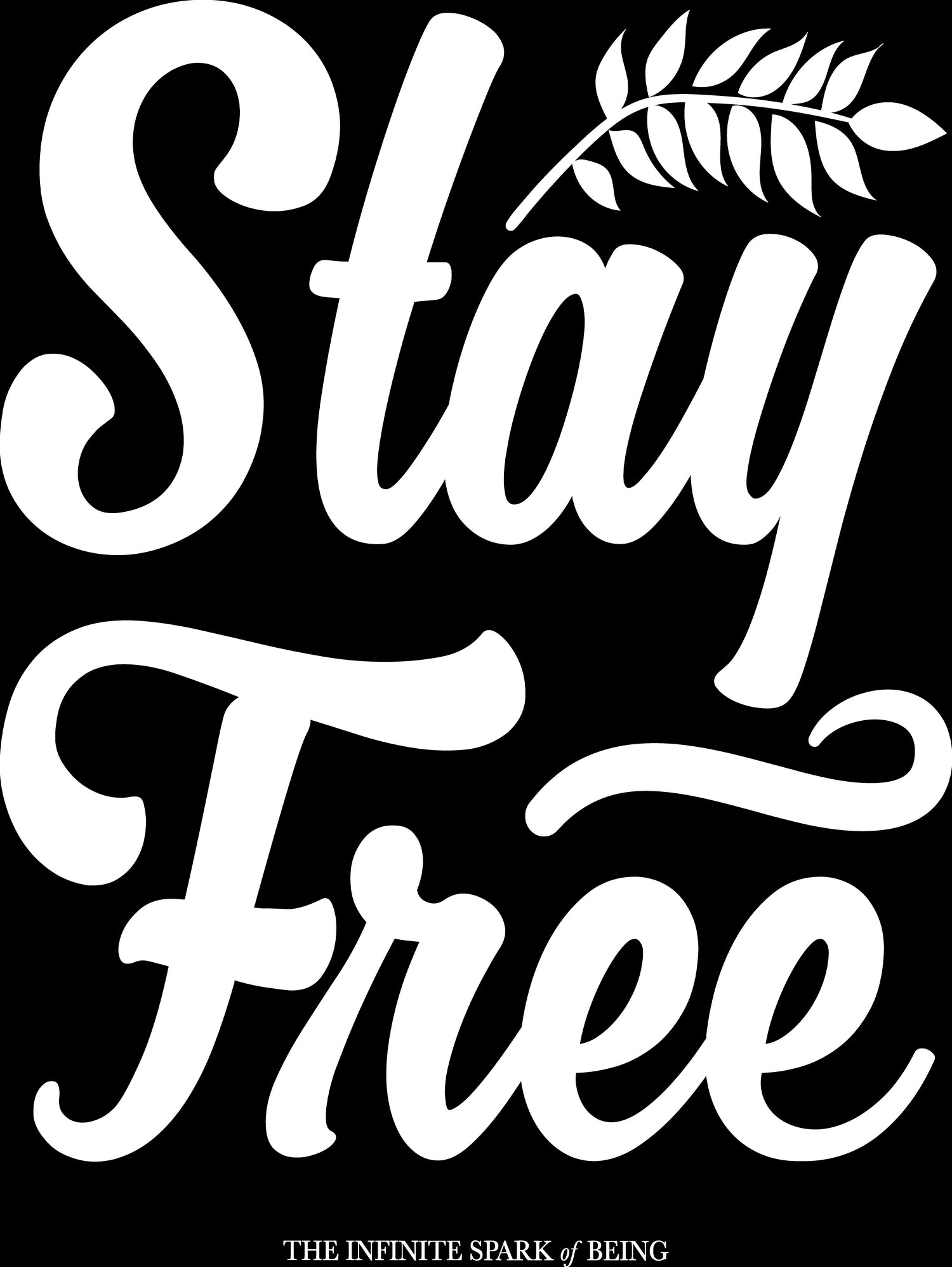 Stay Free (II) by The Infinite Spark of Being Keith Welsh on GIANT ART - black typography