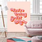 You're doing great Bitch (pink and red) by Amarinder Saggu on GIANT ART - pink typography