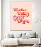 You're doing great Bitch (pink and red) by Amarinder Saggu on GIANT ART - pink typography