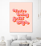 You're doing great Bitch (pink and red) by Amarinder Saggu on GIANT ART - pink typography