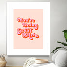 You're doing great Bitch (pink and red) by Amarinder Saggu on GIANT ART - pink typography