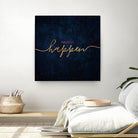 Make it happen / 2 by Elisabeth Fredriksson on GIANT ART - blue typography