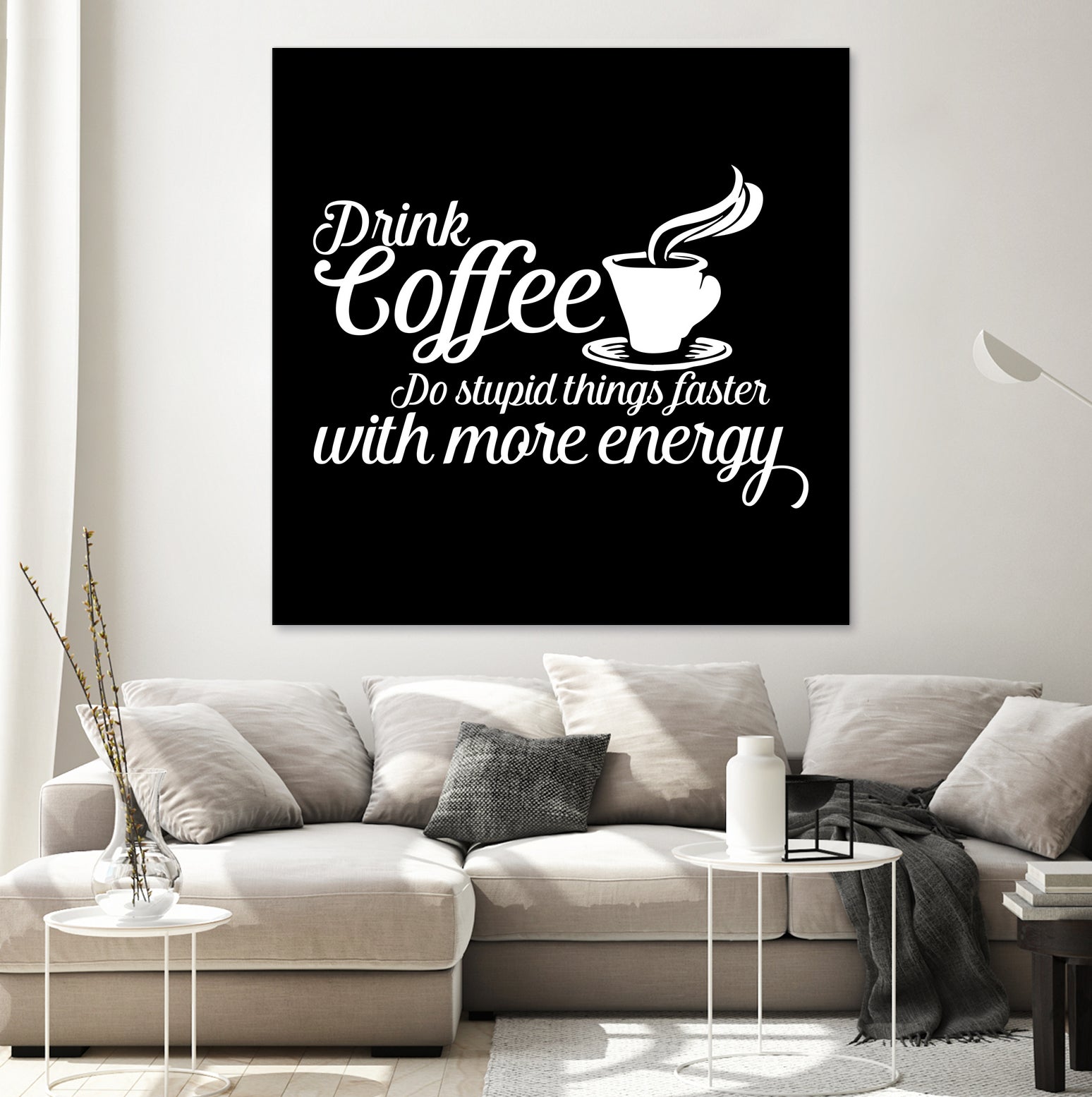 Drink coffee Do stupid things faster with more energy by fred bahurlet on GIANT ART - black typography