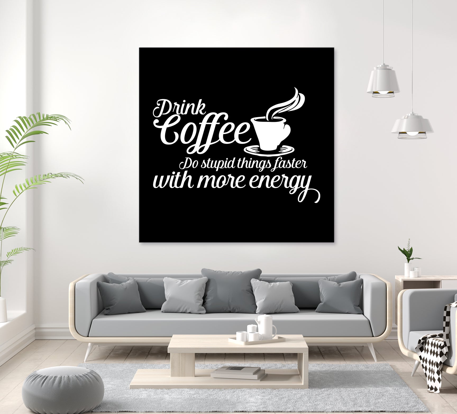 Drink coffee Do stupid things faster with more energy by fred bahurlet on GIANT ART - black typography