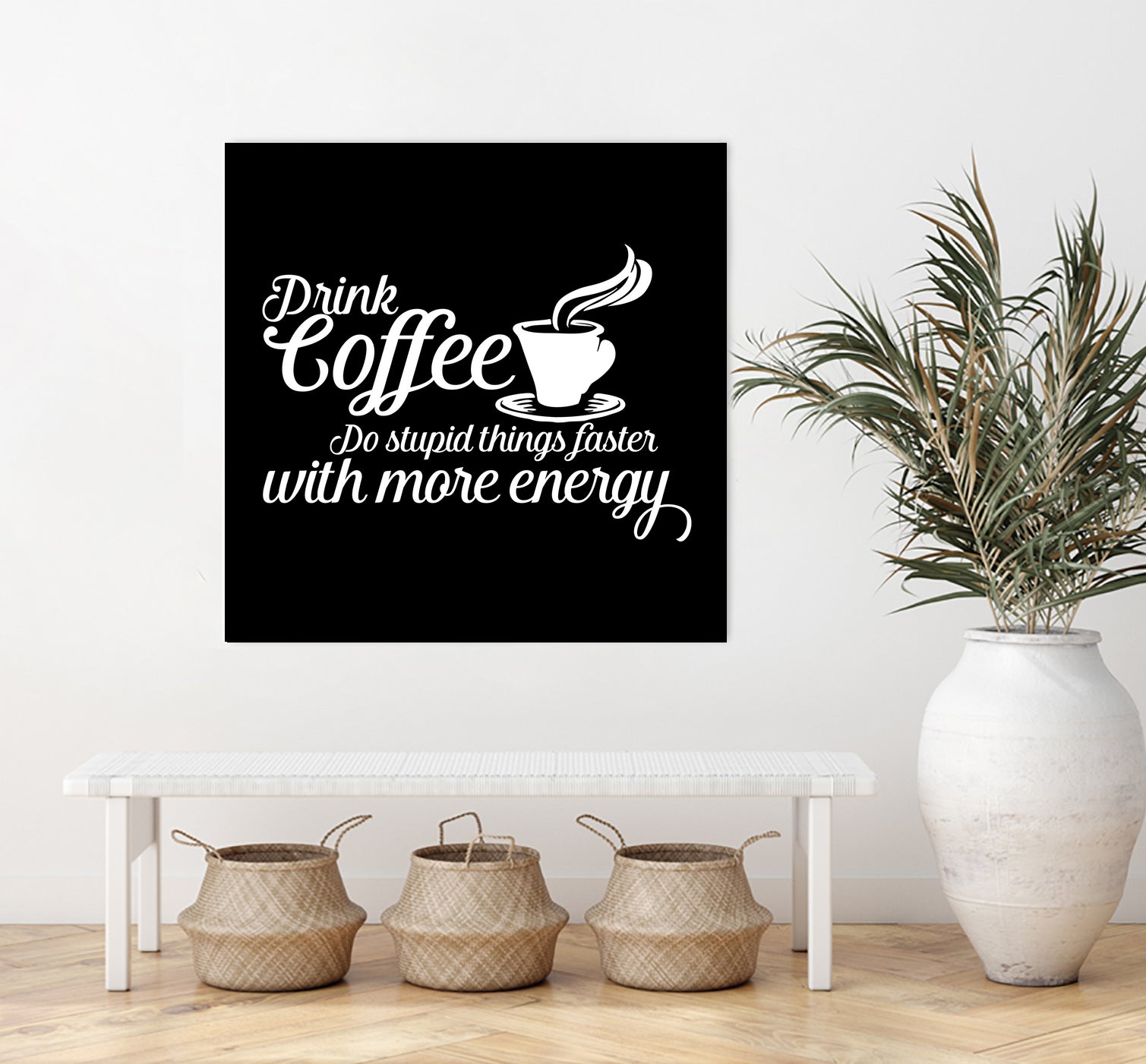 Drink coffee Do stupid things faster with more energy by fred bahurlet on GIANT ART - black typography