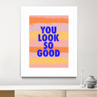 You Look So Good! by Anna Farath on GIANT ART - blue typography