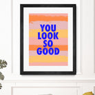 You Look So Good! by Anna Farath on GIANT ART - blue typography