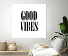 Good Vibes by Neli Dimitrova on GIANT ART - white typography