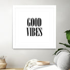 Good Vibes by Neli Dimitrova on GIANT ART - white typography