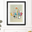 Be Yourself by Kavan & Company on GIANT ART - multi inspirational, novelty, design/type, illustration, typography